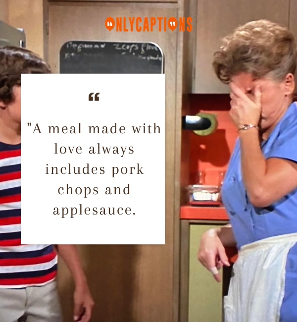 Quotes About Pork Chops And Applesauce-OnlyCaptions