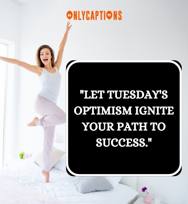 Quotes About Positive Good Morning Tuesday Inspirational 3-OnlyCaptions