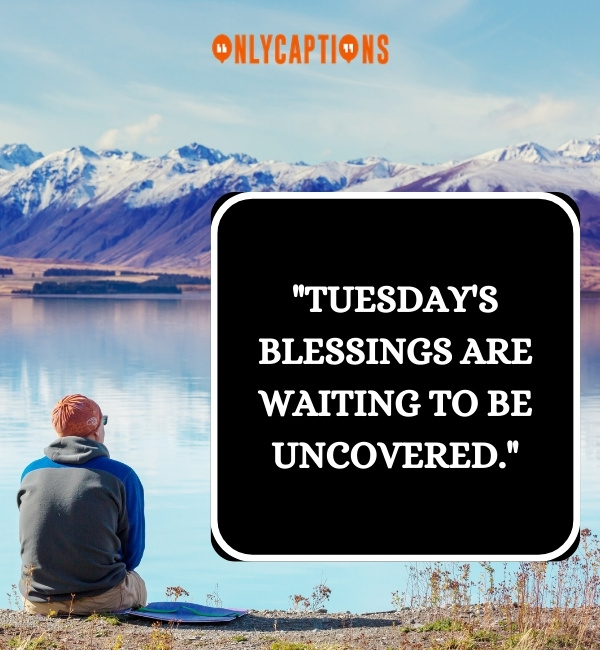 Quotes About Positive Good Morning Tuesday Inspirational-OnlyCaptions