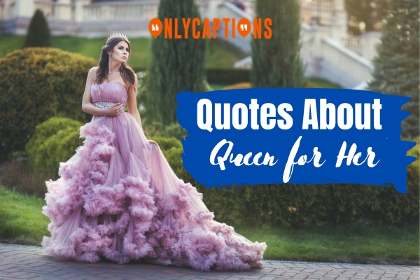 Quotes About Queen for Her 1-OnlyCaptions