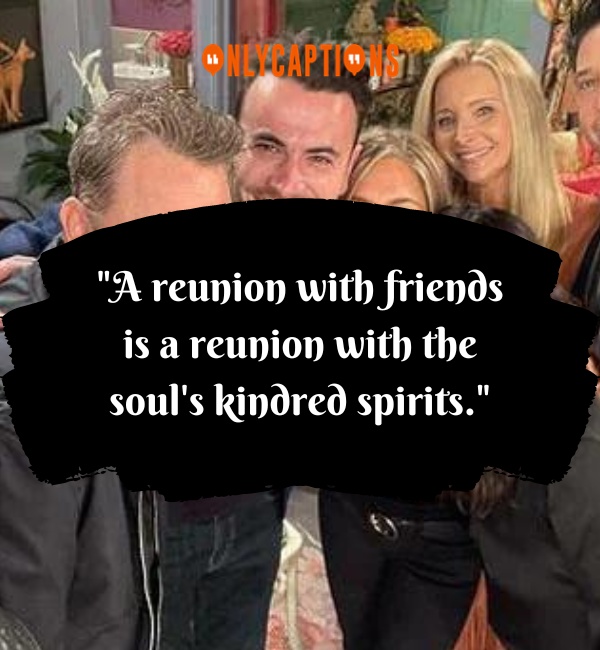 Quotes About Reunion Of Friends 2 1-OnlyCaptions