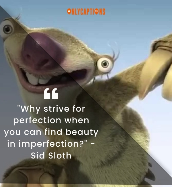 Quotes About Sid Sloth 2-OnlyCaptions