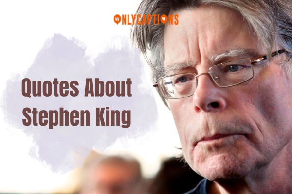 Quotes About Stephen King (2024)