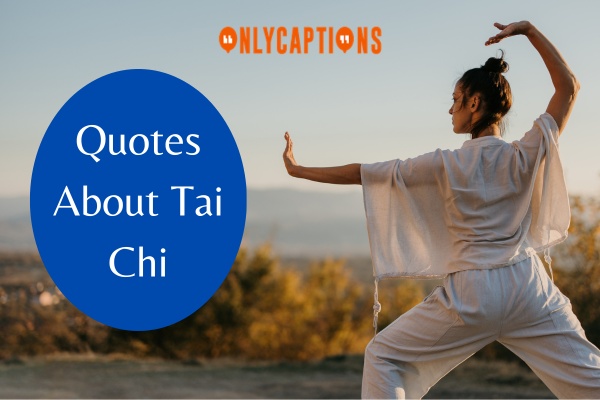 Quotes About Tai Chi 1-OnlyCaptions
