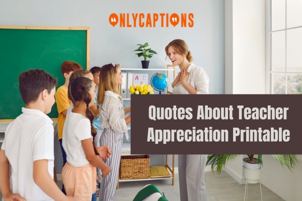 Quotes About Teacher Appreciation Printable (2024)