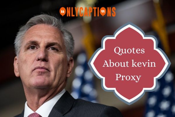 Quotes About Kevin Proxy (2024)