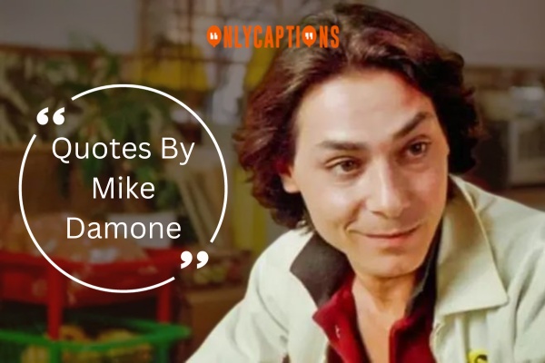 Quotes By Mike Damone 1-OnlyCaptions