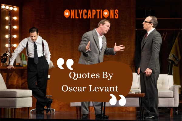 Quotes By Oscar Levant (2024)