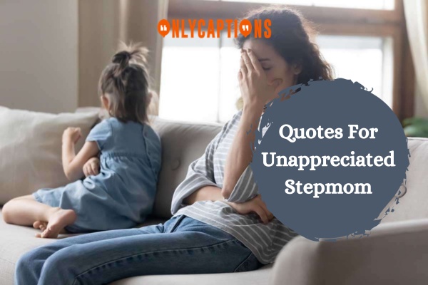 Quotes For Unappreciated Stepmom 1-OnlyCaptions