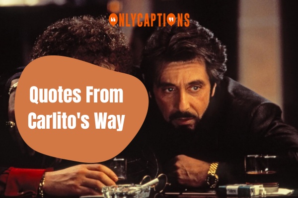 Quotes From Carlitos Way 1-OnlyCaptions