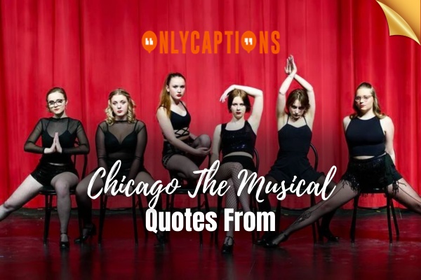 Quotes From Chicago The Musical (2024)