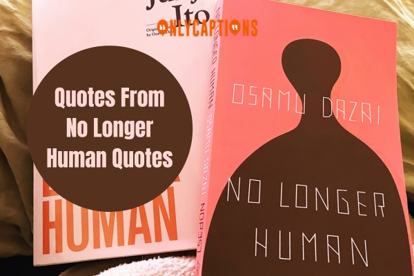 Quotes From No Longer Human Quotes-OnlyCaptions