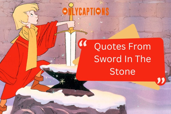 Quotes From Sword In The Stone 1-OnlyCaptions