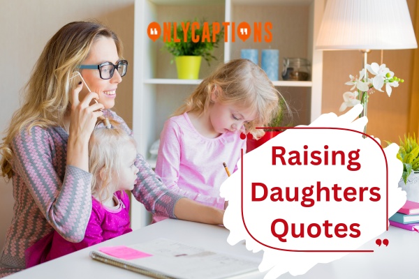 Raising Daughters Quotes (2024)