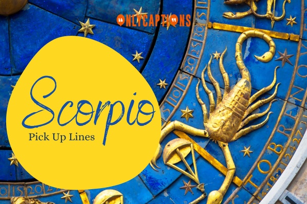 Scorpio Pick Up Lines 1-OnlyCaptions