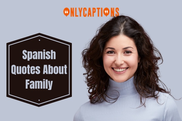 Spanish Quotes About Family 1-OnlyCaptions