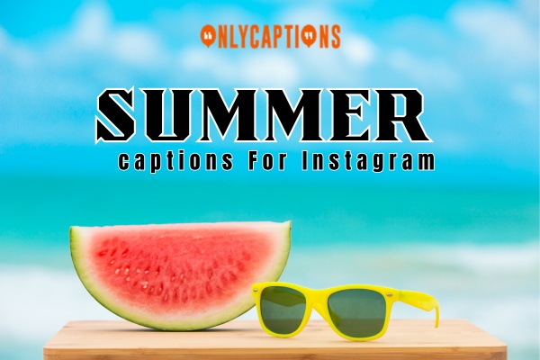 Summer captions For Instagram 1-OnlyCaptions