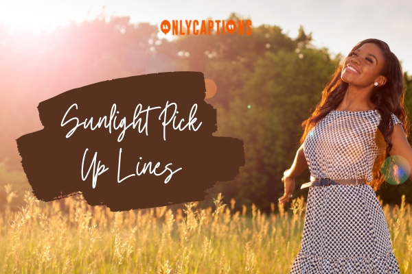 620 Sunlight Pick Up Lines 2024 Radiate Charm Wit   Sunlight Pick Up Lines 1 