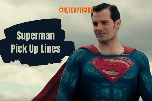 Superman Pick Up Lines-OnlyCaptions