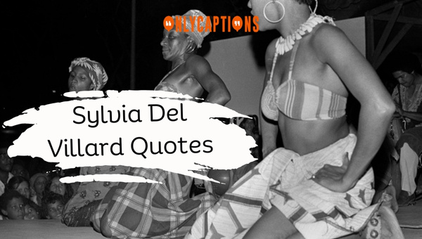 Sylvia Del Villard Quotes-OnlyCaptions