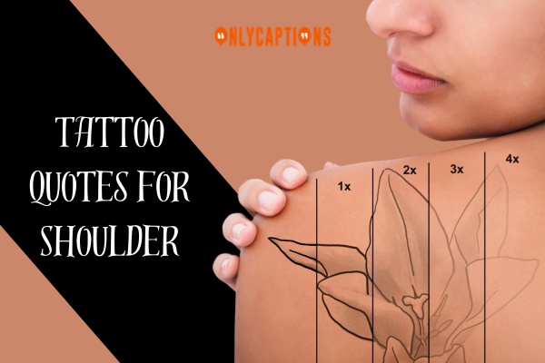 Tattoo Quotes For Shoulder 1-OnlyCaptions
