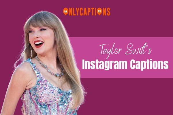 Taylor Swifts Instagram Captions 1-OnlyCaptions