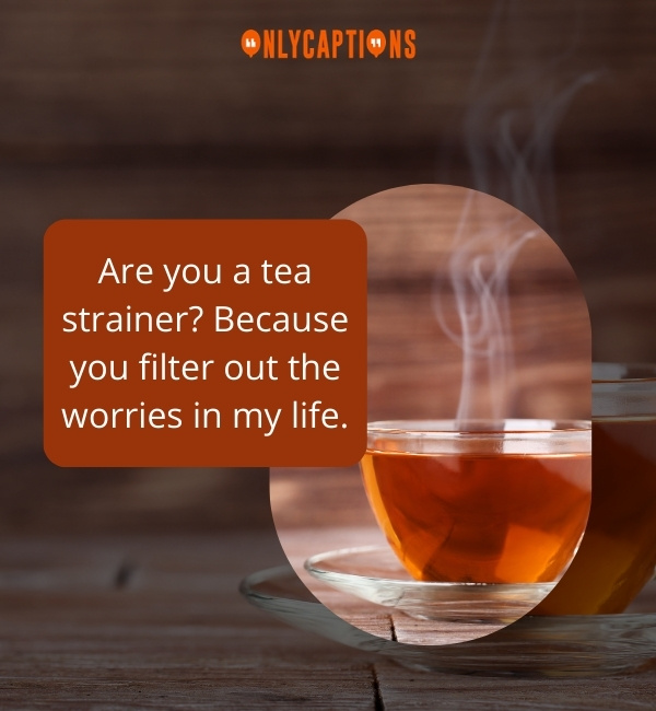 Tea Pick Up Lines 2-OnlyCaptions