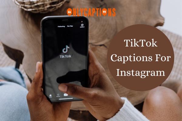 TikTok Captions For Instagram 1-OnlyCaptions
