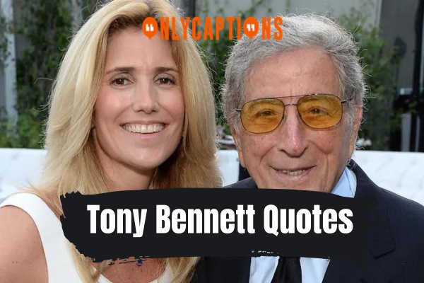 Tony Bennett Quotes (2024)