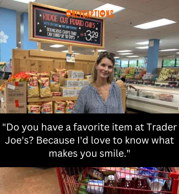 Trader Joes Pick Up Lines-OnlyCaptions