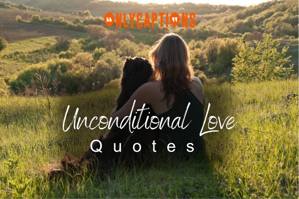 Unconditional Love Quotes-OnlyCaptions