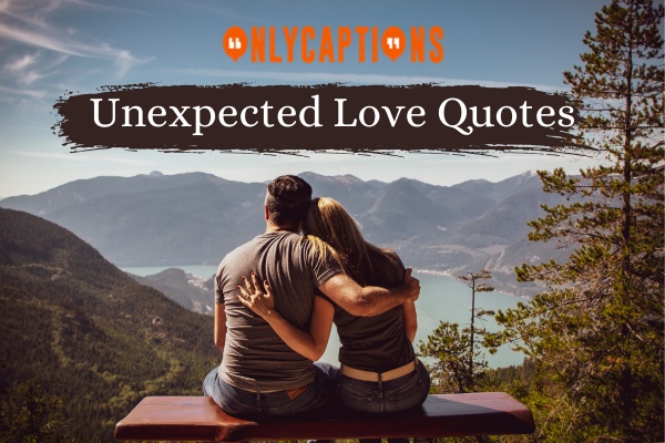Unexpected Love Quotes (2024)