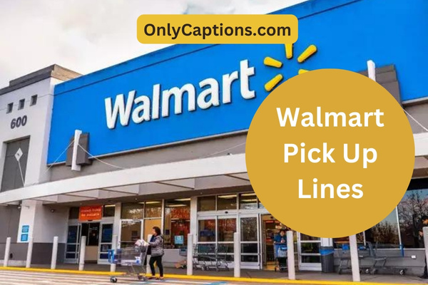 Walmart Pick Up Lines 1-OnlyCaptions