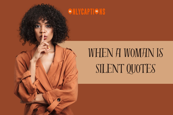 When A Woman Is Silent Quotes 1-OnlyCaptions
