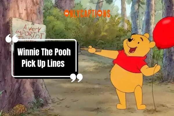 Winnie The Pooh Pick Up Lines (2024)
