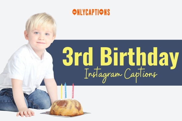 3rd Birthday Instagram Captions 1-OnlyCaptions