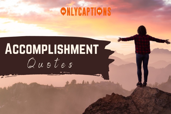 Accomplishment Quotes 1-OnlyCaptions