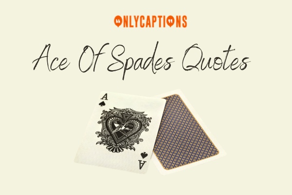 Ace Of Spades Quotes-OnlyCaptions