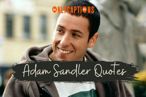 Adam Sandler Quotes 1-OnlyCaptions