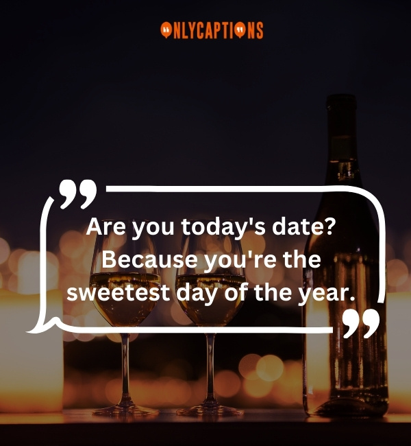 Are You Todays Date Pick Up Lines-OnlyCaptions