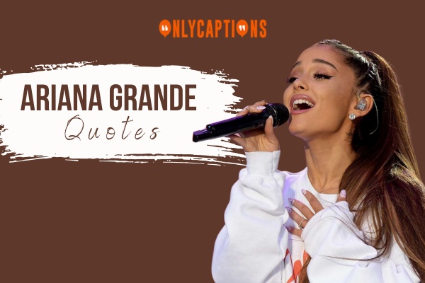 Ariana Grande Quotes 1-OnlyCaptions