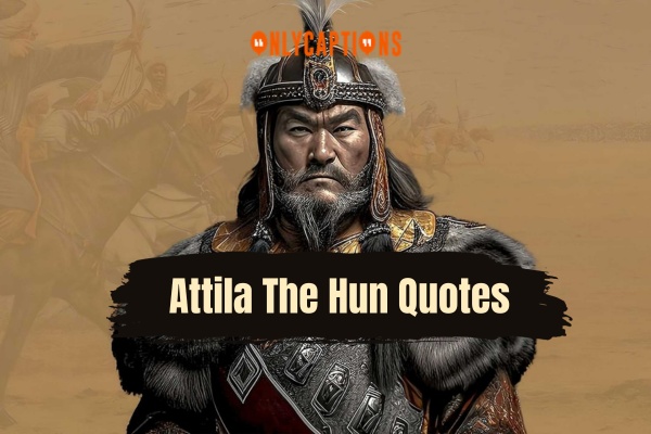 Attila The Hun Quotes 1-OnlyCaptions
