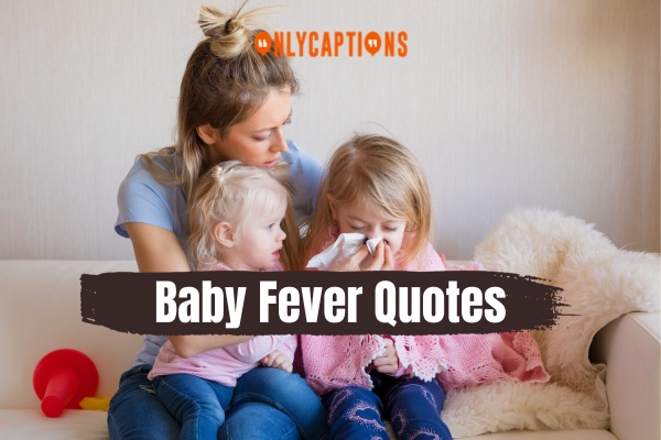 Baby Fever Quotes 1-OnlyCaptions