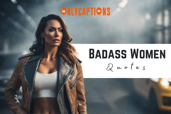 Badass Women Quotes-OnlyCaptions