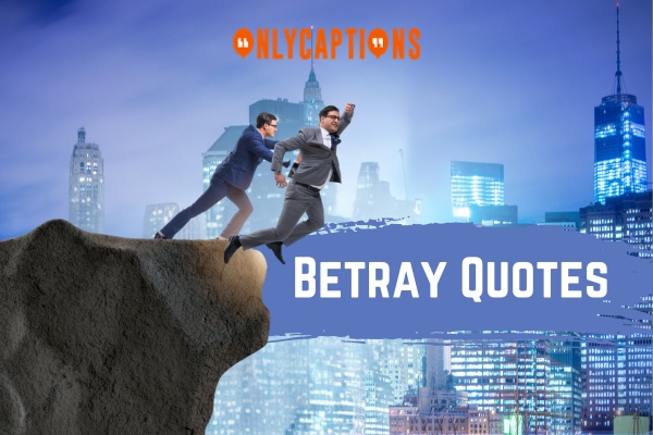 Betray Quotes 1-OnlyCaptions