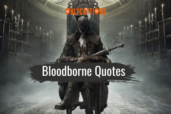 Bloodborne Quotes 1-OnlyCaptions