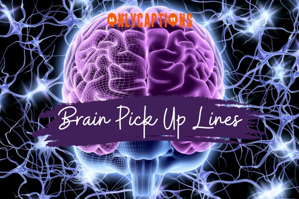 Brain Pick Up Lines 1-OnlyCaptions
