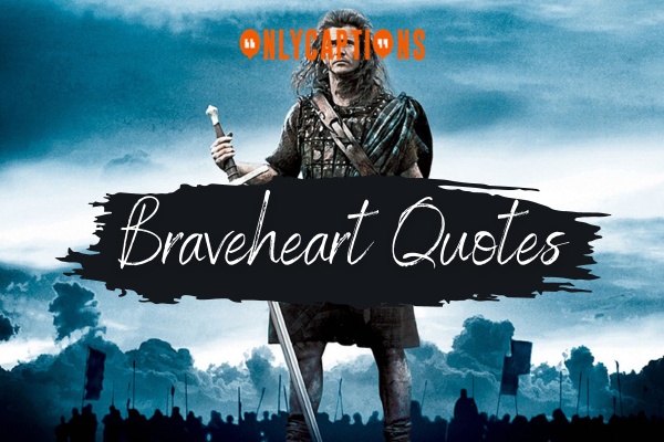 Braveheart Quotes 1-OnlyCaptions