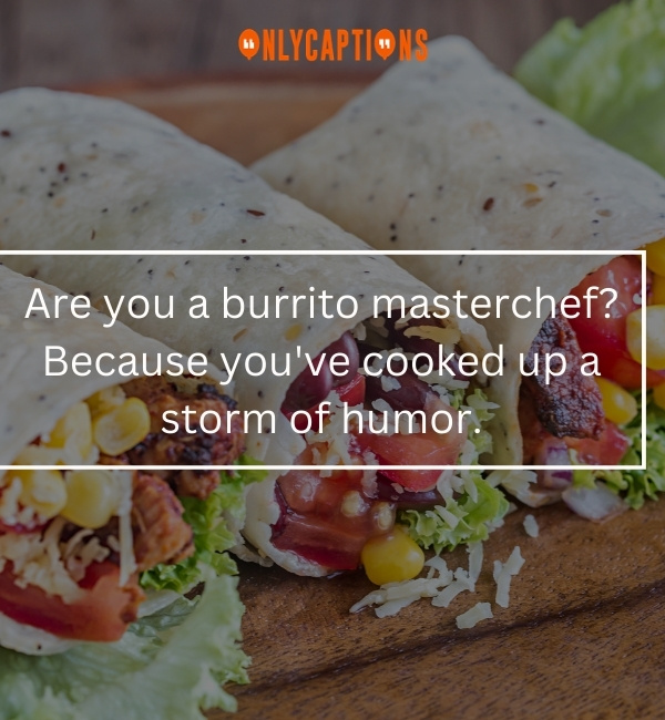 Burrito Pick Up Lines 3-OnlyCaptions