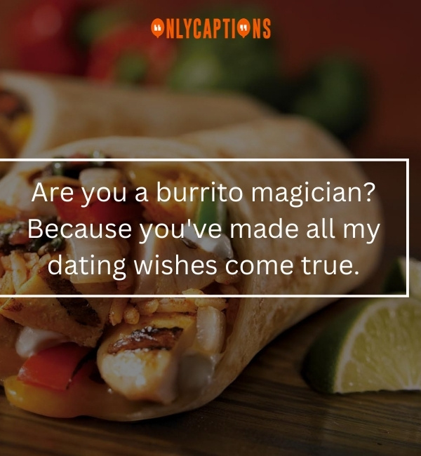 Burrito Pick Up Lines-OnlyCaptions